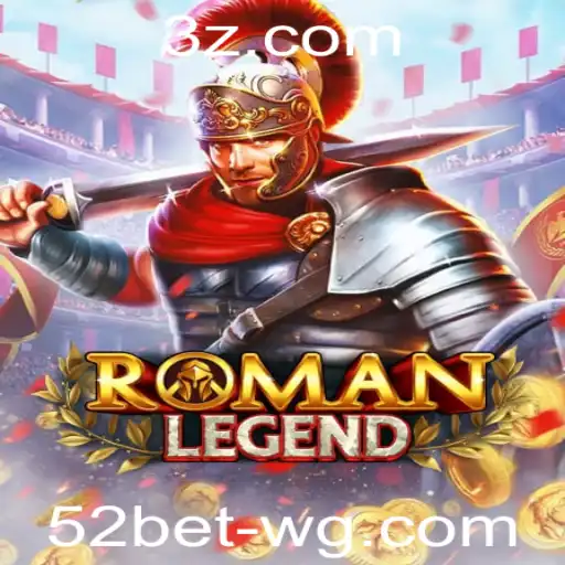 Explorando o Mundo do RomanLegend: O Emocionante Jogo de 52bet Game