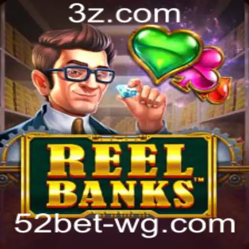 ReelBanks: Descubra o Fenômeno do Jogo 52bet